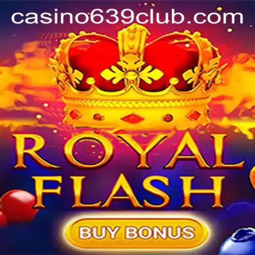Unlock the Thrills of RoyalFlashBuyBonus: A New Era with 639club